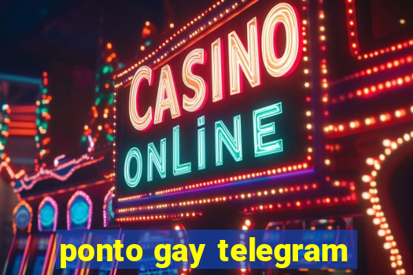 ponto gay telegram